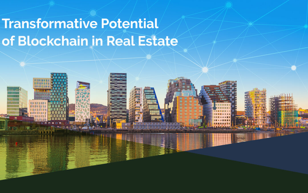 Transformative Potential of Blockchain in Real Estate